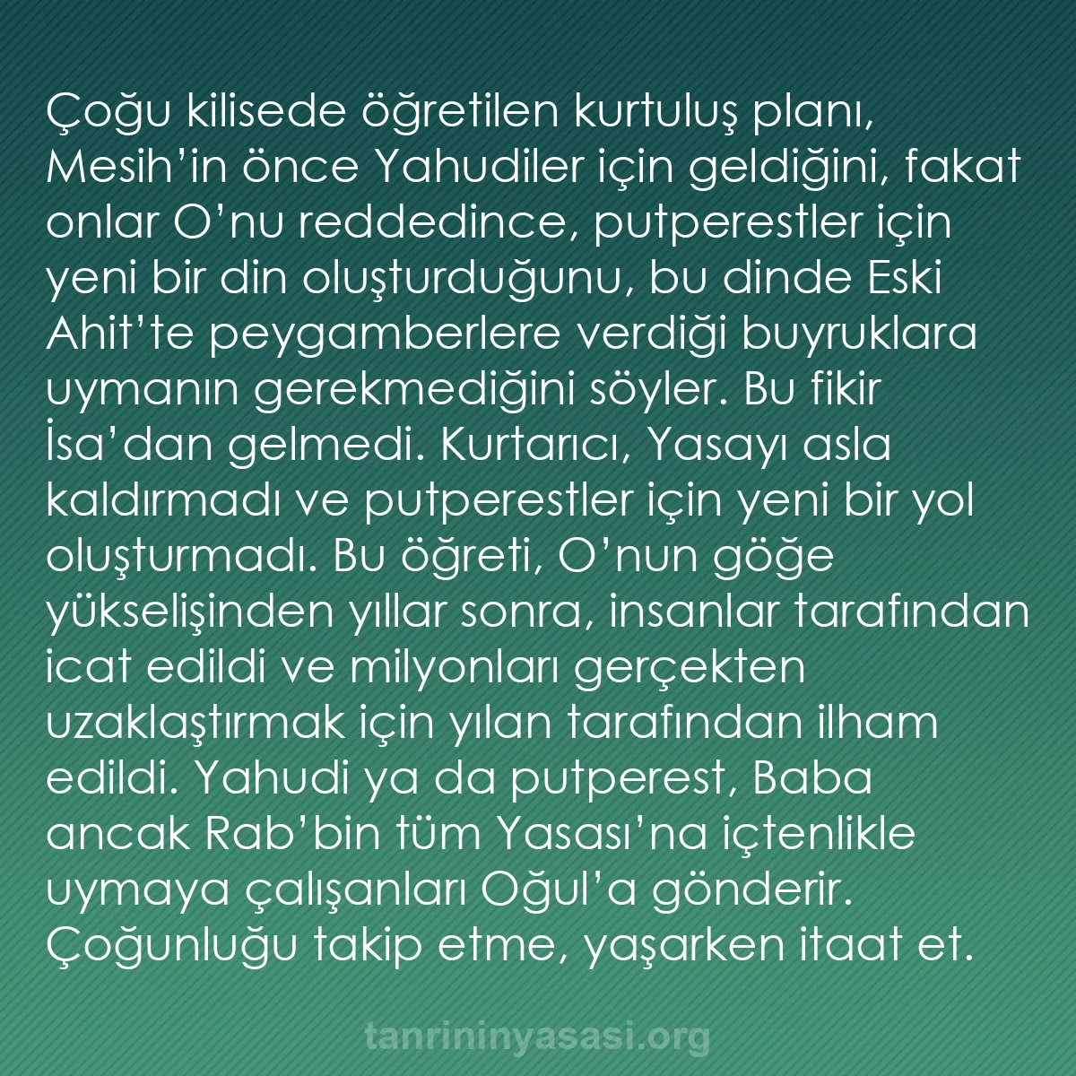 b0225 - Tanrı’nın Yasası hakkında gönderi: Çoğu kilisede öğretilen kurtuluş planı, Mesih’in önce Yahudiler...