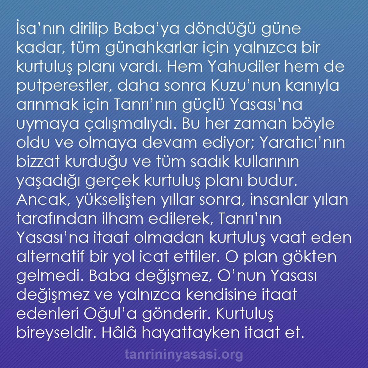 b0227 - Tanrı’nın Yasası hakkında gönderi: İsa’nın dirilip Baba’ya döndüğü güne kadar, tüm günahkarlar...