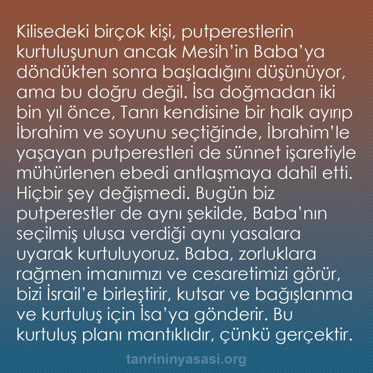 b0232 - Tanrı’nın Yasası hakkında gönderi: Kilisedeki birçok kişi, putperestlerin kurtuluşunun ancak Mesih’in...