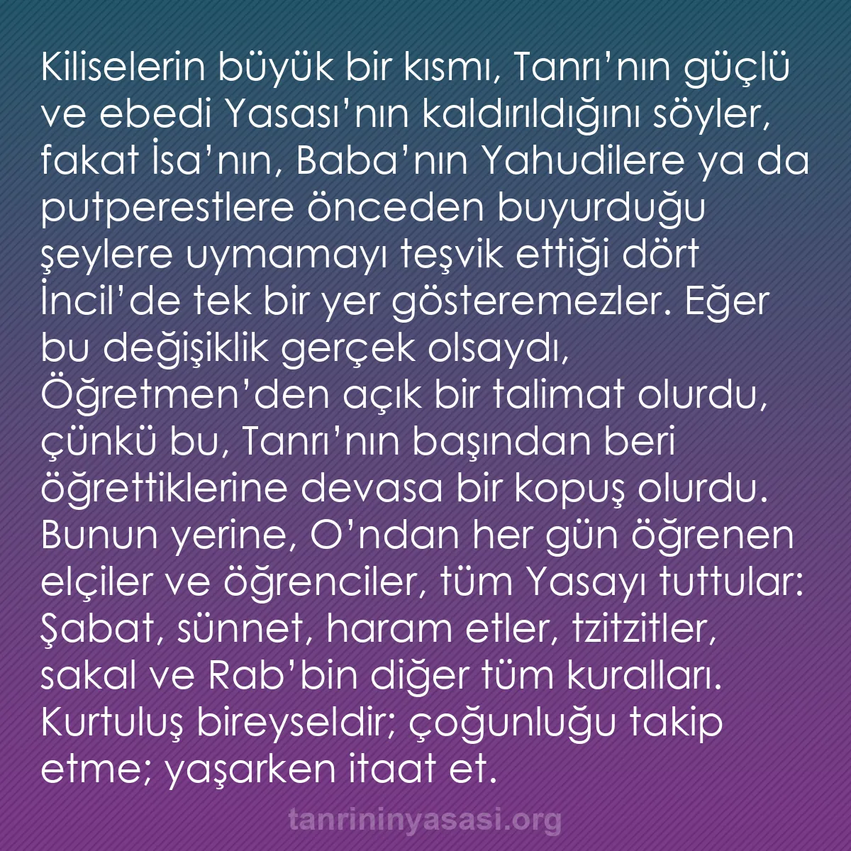 b0234 - Tanrı’nın Yasası hakkında gönderi: Kiliselerin büyük bir kısmı, Tanrı’nın güçlü ve ebedi Yasası’nın...