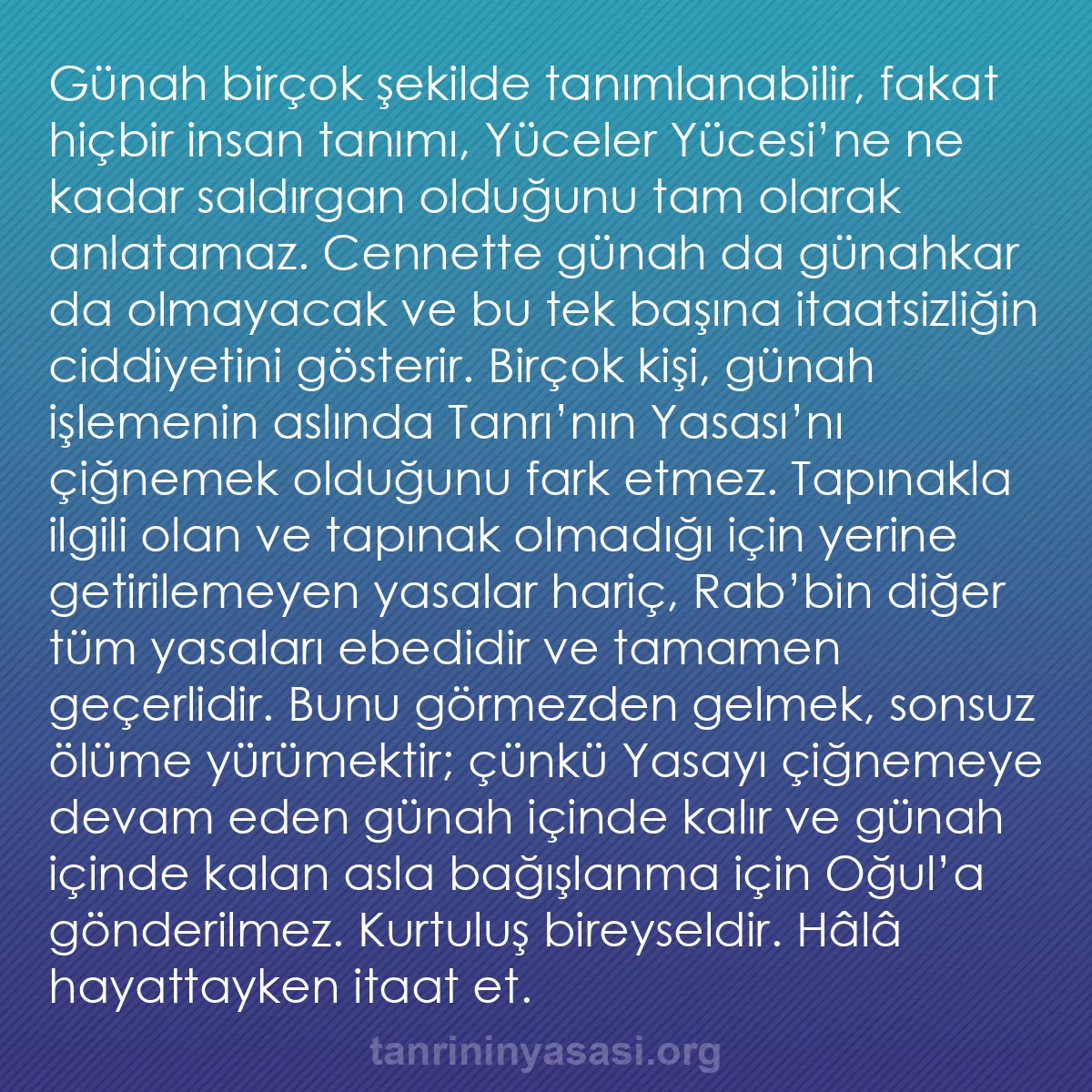 b0235 - Tanrı’nın Yasası hakkında gönderi: Günah birçok şekilde tanımlanabilir, fakat hiçbir insan tanımı,...