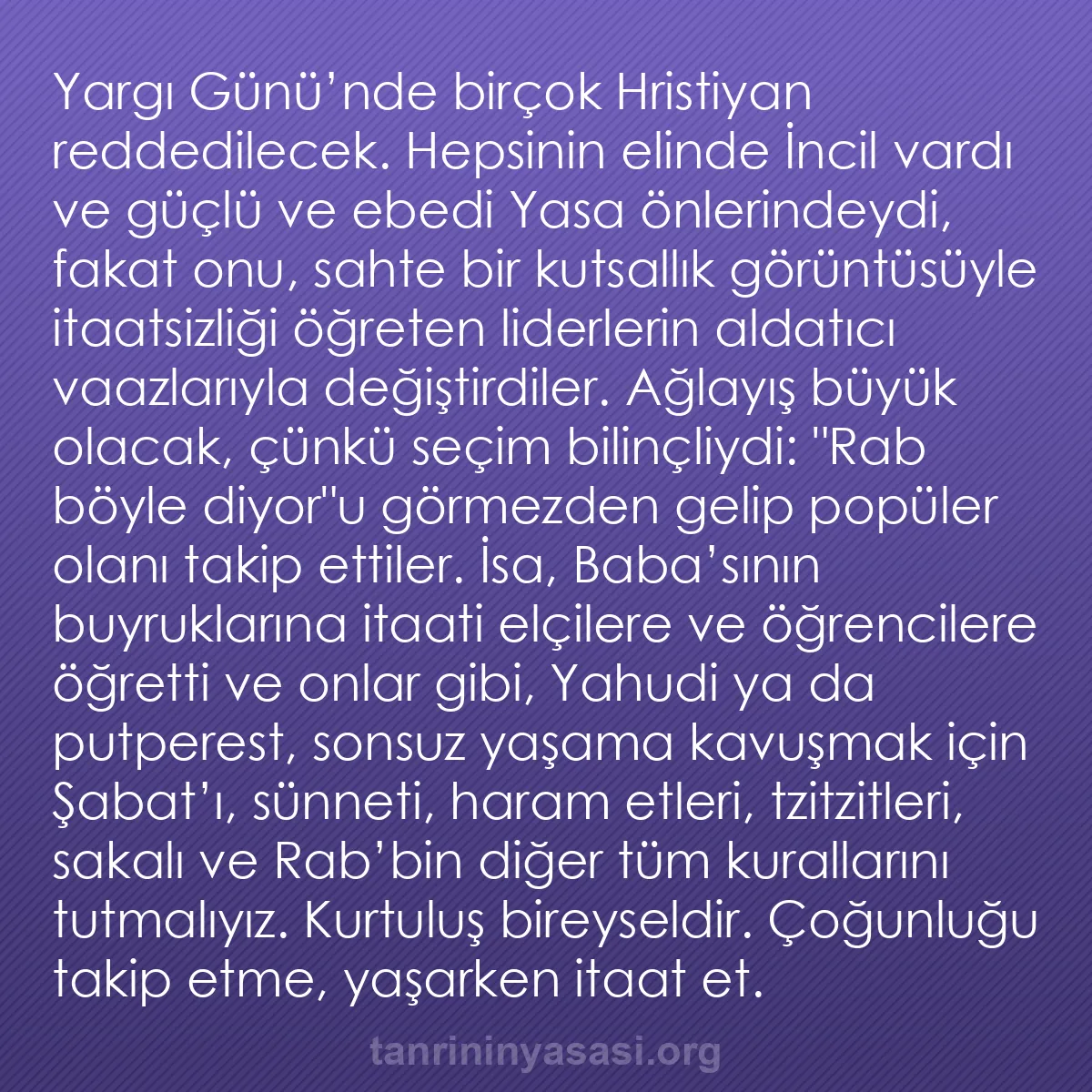b0238 - Tanrı’nın Yasası hakkında gönderi: Yargı Günü’nde birçok Hristiyan reddedilecek. Hepsinin elinde...