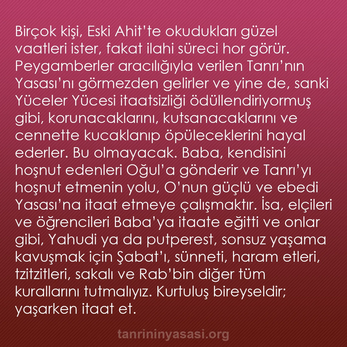 b0239 - Tanrı’nın Yasası hakkında gönderi: Birçok kişi, Eski Ahit’te okudukları güzel vaatleri ister, fakat...
