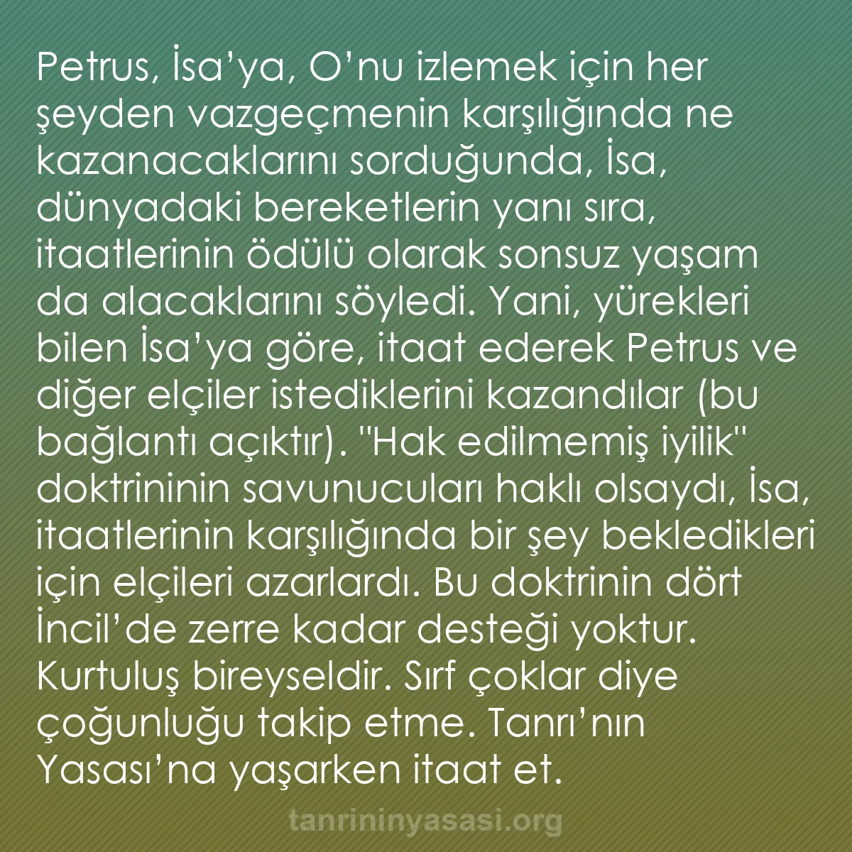 b0243 - Tanrı’nın Yasası hakkında gönderi: Petrus, İsa’ya, O’nu izlemek için her şeyden vazgeçmenin karşılığında...