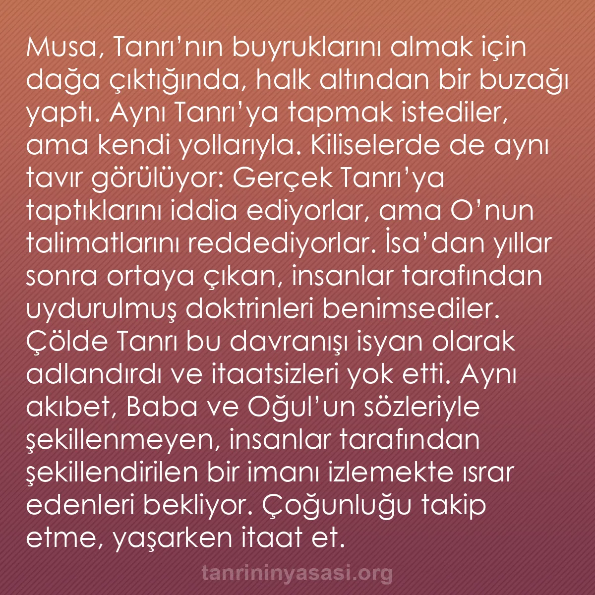b0246 - Tanrı’nın Yasası hakkında gönderi: Musa, Tanrı’nın buyruklarını almak için dağa çıktığında, halk...