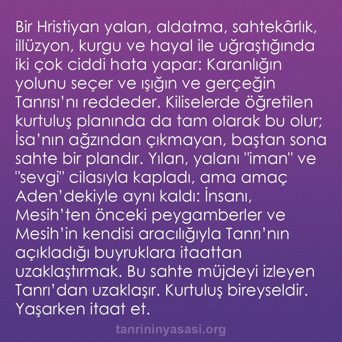 b0251 - Tanrı’nın Yasası hakkında gönderi: Bir Hristiyan yalan, aldatma, sahtekârlık, illüzyon, kurgu ve...