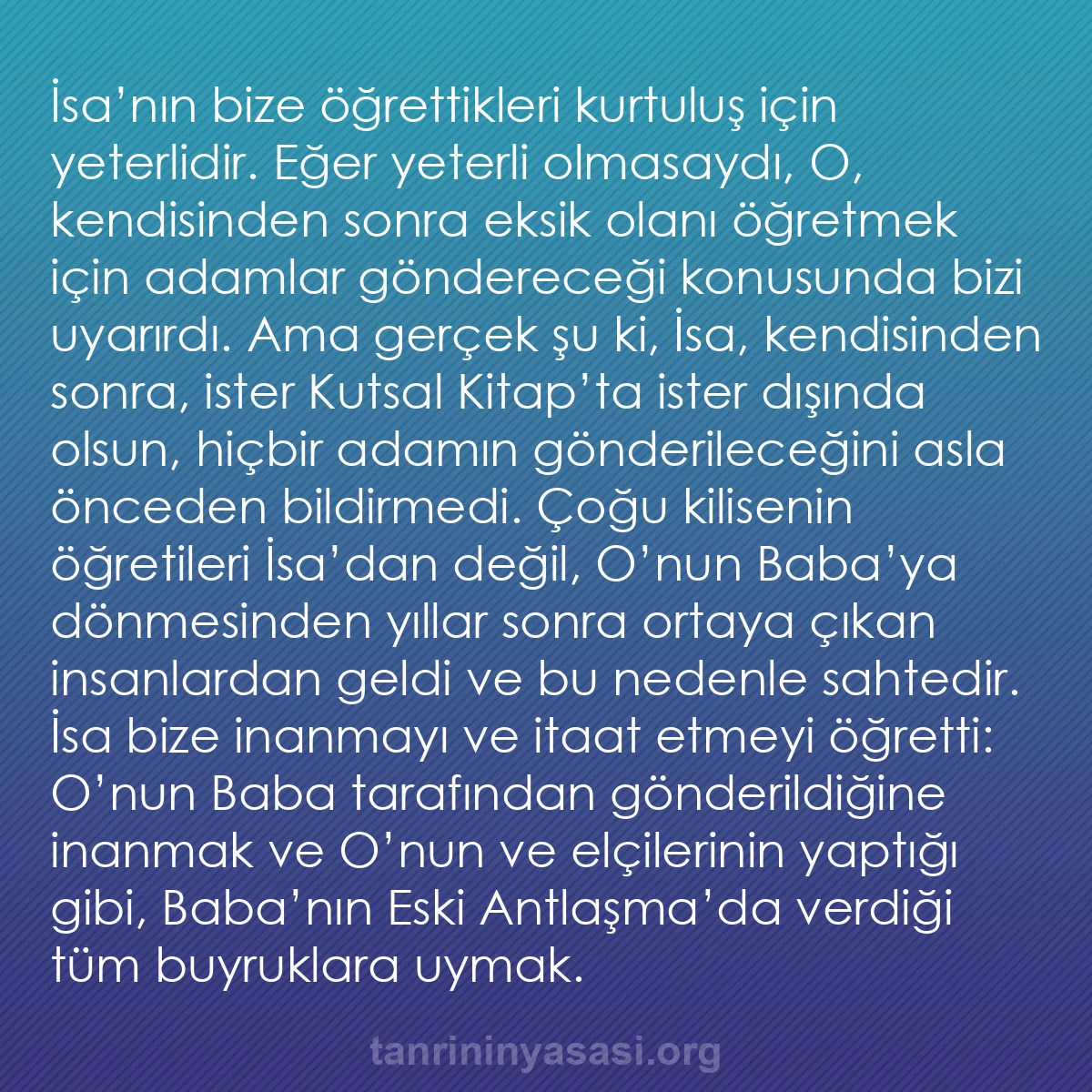 b0255 - Tanrı’nın Yasası hakkında gönderi: İsa’nın bize öğrettikleri kurtuluş için yeterlidir. Eğer yeterli...