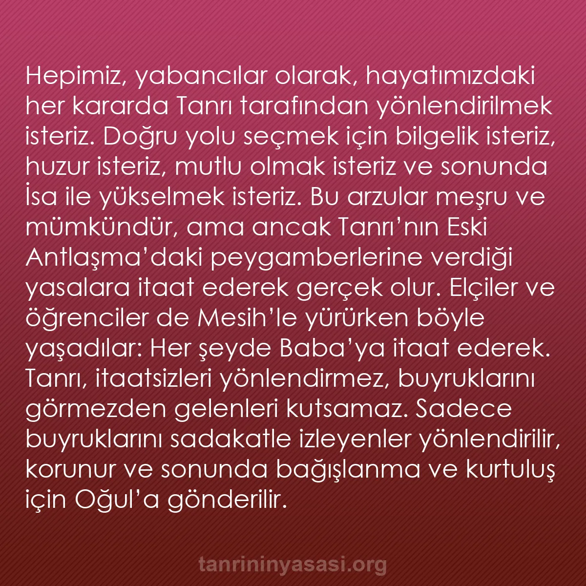 b0259 - Tanrı’nın Yasası hakkında gönderi: Hepimiz, yabancılar olarak, hayatımızdaki her kararda Tanrı...