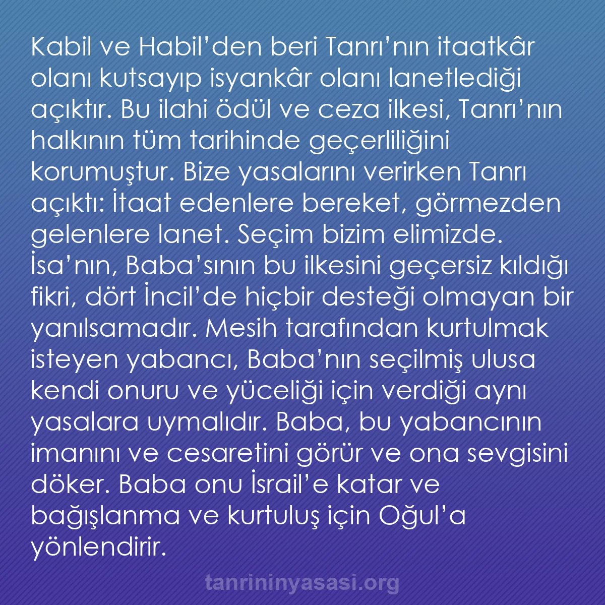 b0267 - Tanrı’nın Yasası hakkında gönderi: Kabil ve Habil’den beri Tanrı’nın itaatkâr olanı kutsayıp isyankâr...