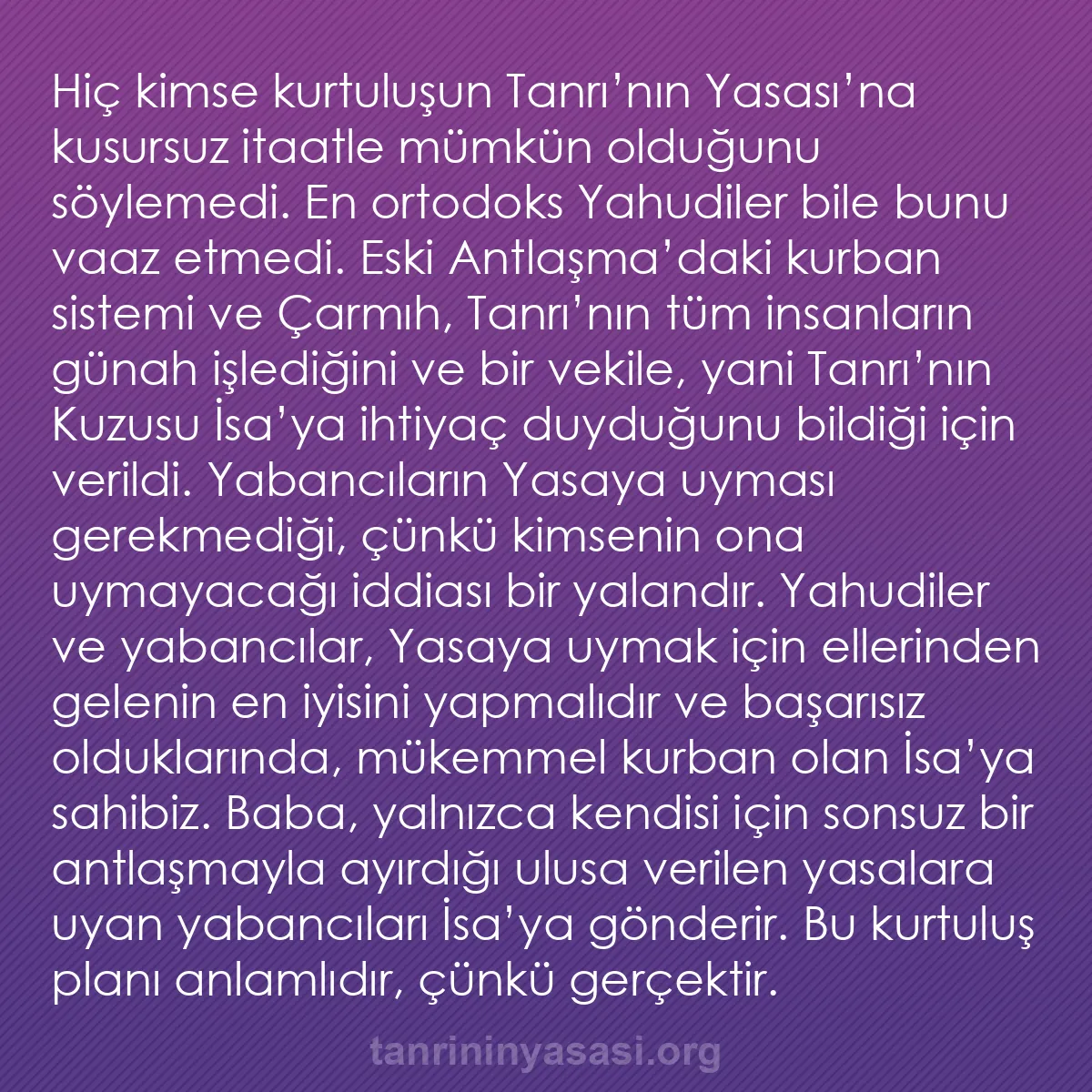 b0271 - Tanrı’nın Yasası hakkında gönderi: Hiç kimse kurtuluşun Tanrı’nın Yasası’na kusursuz itaatle mümkün...