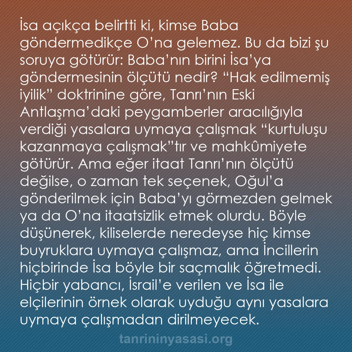 b0272 - Tanrı’nın Yasası hakkında gönderi: İsa açıkça belirtti ki, kimse Baba göndermedikçe O’na gelemez....