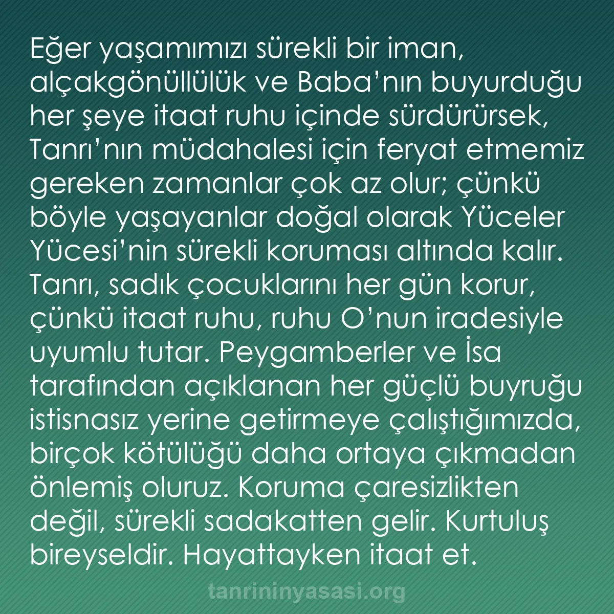 b0285 - Tanrı’nın Yasası hakkında gönderi: Eğer yaşamımızı sürekli bir iman, alçakgönüllülük ve Baba’nın...