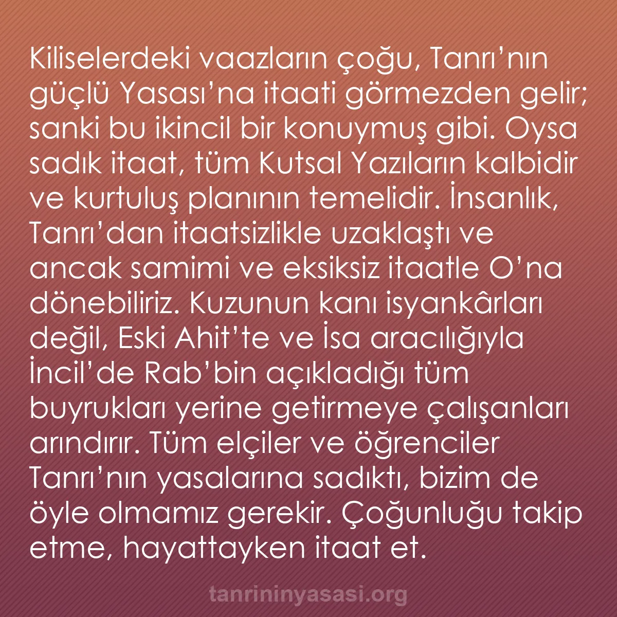 b0286 - Tanrı’nın Yasası hakkında gönderi: Kiliselerdeki vaazların çoğu, Tanrı’nın güçlü Yasası’na itaati...