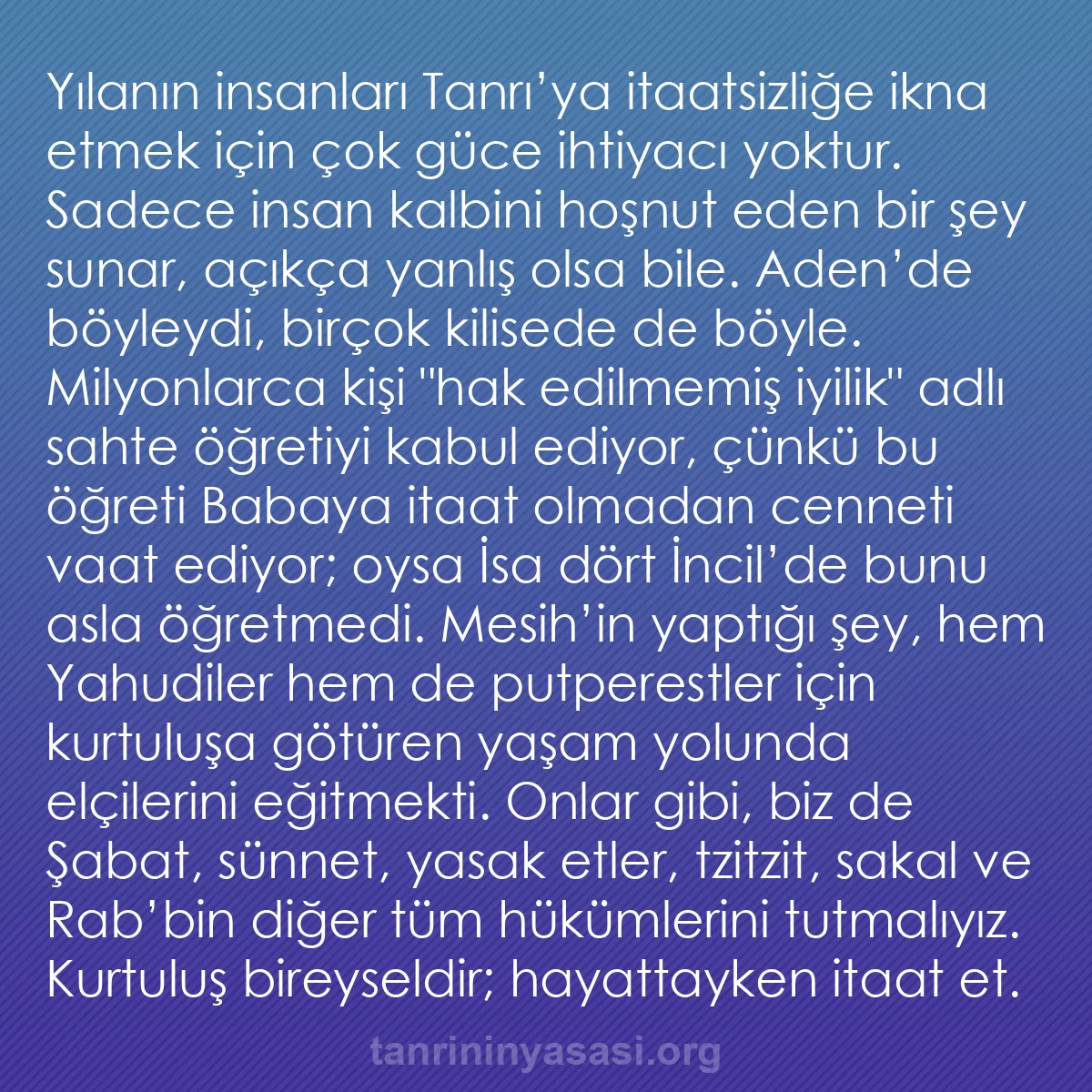 b0287 - Tanrı’nın Yasası hakkında gönderi: Yılanın insanları Tanrı’ya itaatsizliğe ikna etmek için çok...