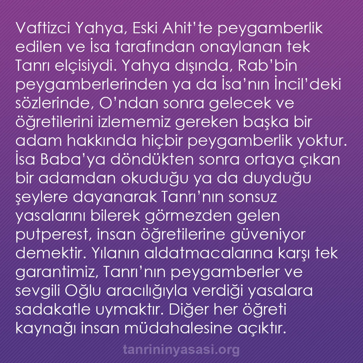 b0291 - Tanrı’nın Yasası hakkında gönderi: Vaftizci Yahya, Eski Ahit’te peygamberlik edilen ve İsa tarafından...