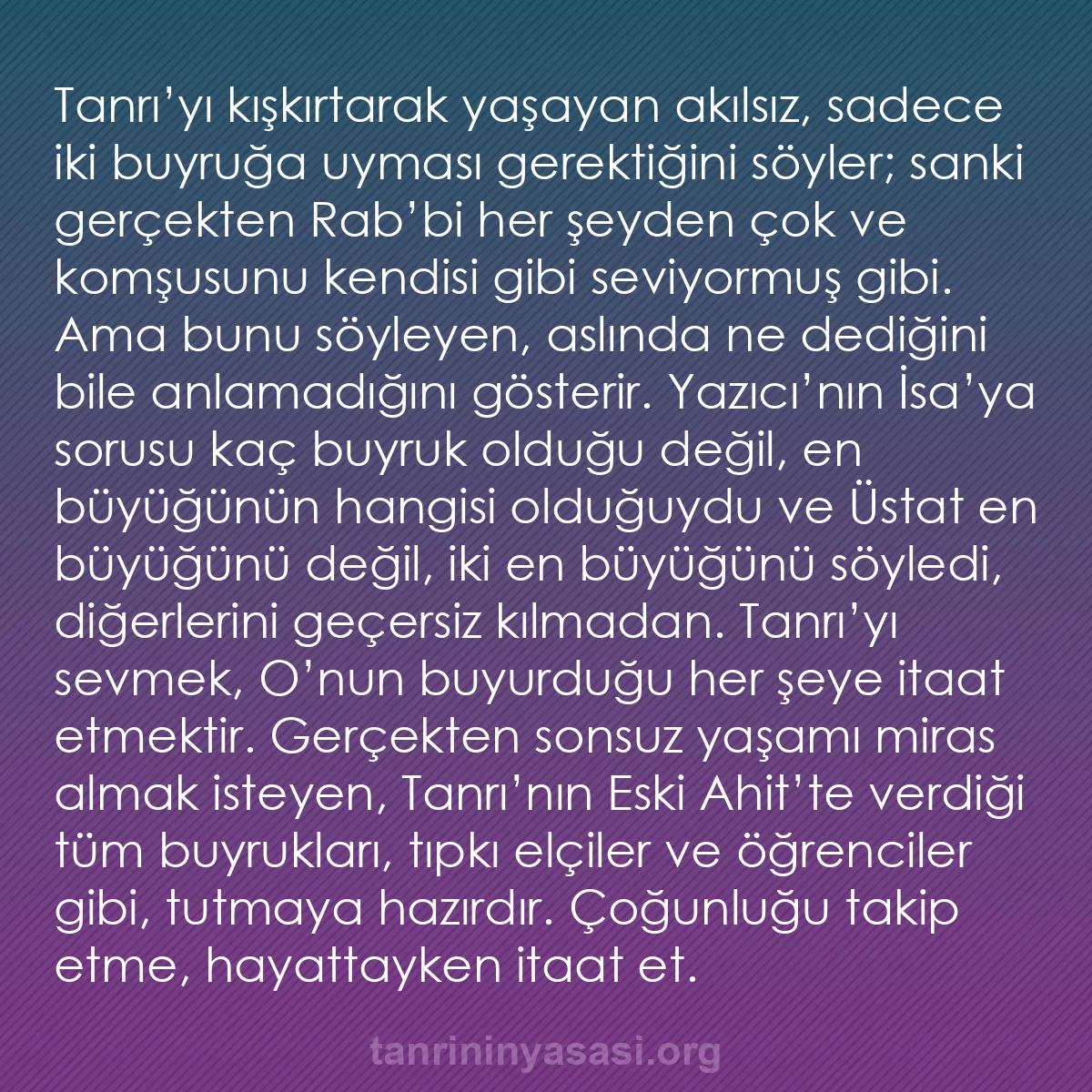 b0294 - Tanrı’nın Yasası hakkında gönderi: Tanrı’yı kışkırtarak yaşayan akılsız, sadece iki buyruğa uyması...