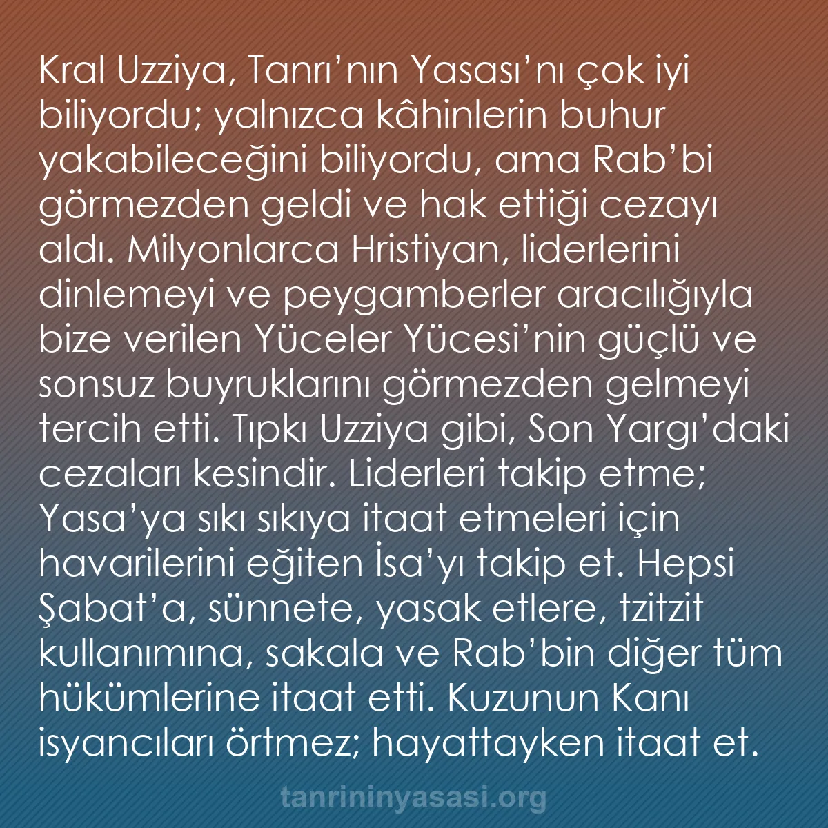 b0312 - Tanrı’nın Yasası hakkında gönderi: Kral Uzziya, Tanrı’nın Yasası’nı çok iyi biliyordu; yalnızca...