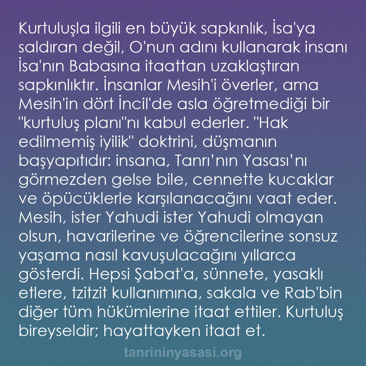 b0322 - Tanrı’nın Yasası hakkında gönderi: Kurtuluşla ilgili en büyük sapkınlık, İsa