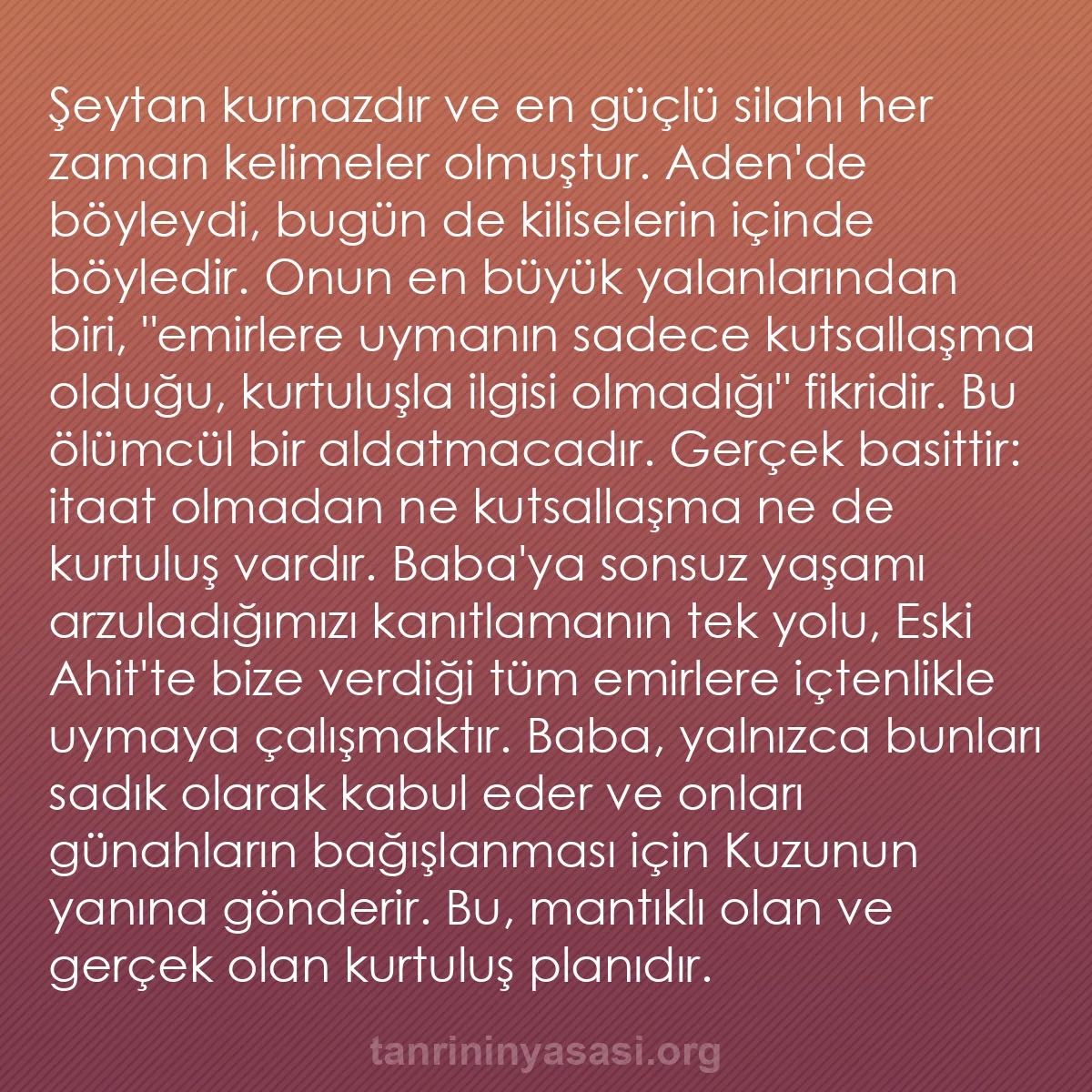 b0326 - Tanrı’nın Yasası hakkında gönderi: Şeytan kurnazdır ve en güçlü silahı her zaman kelimeler olmuştur....