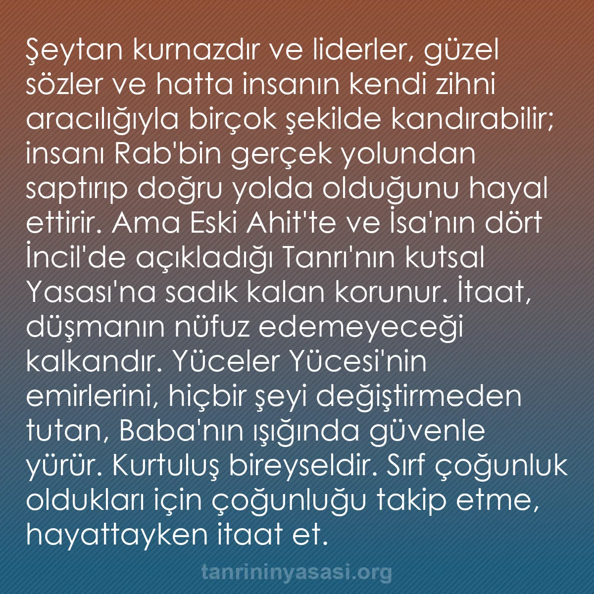 b0332 - Tanrı’nın Yasası hakkında gönderi: Şeytan kurnazdır ve liderler, güzel sözler ve hatta insanın...