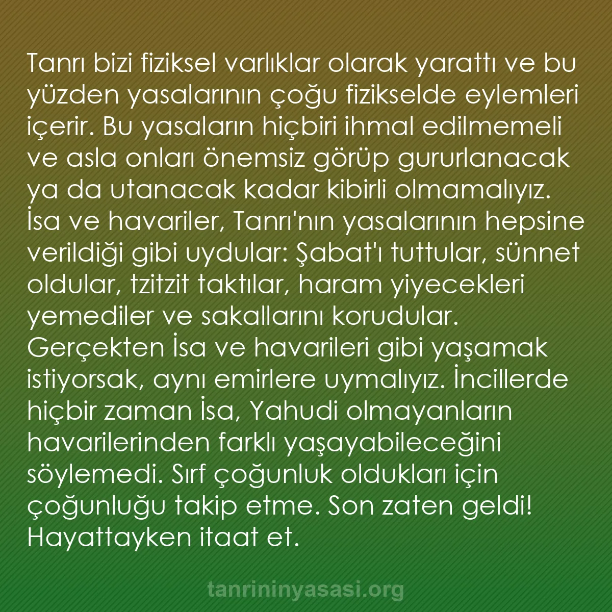 b0336 - Tanrı’nın Yasası hakkında gönderi: Tanrı bizi fiziksel varlıklar olarak yarattı ve bu yüzden yasalarının...