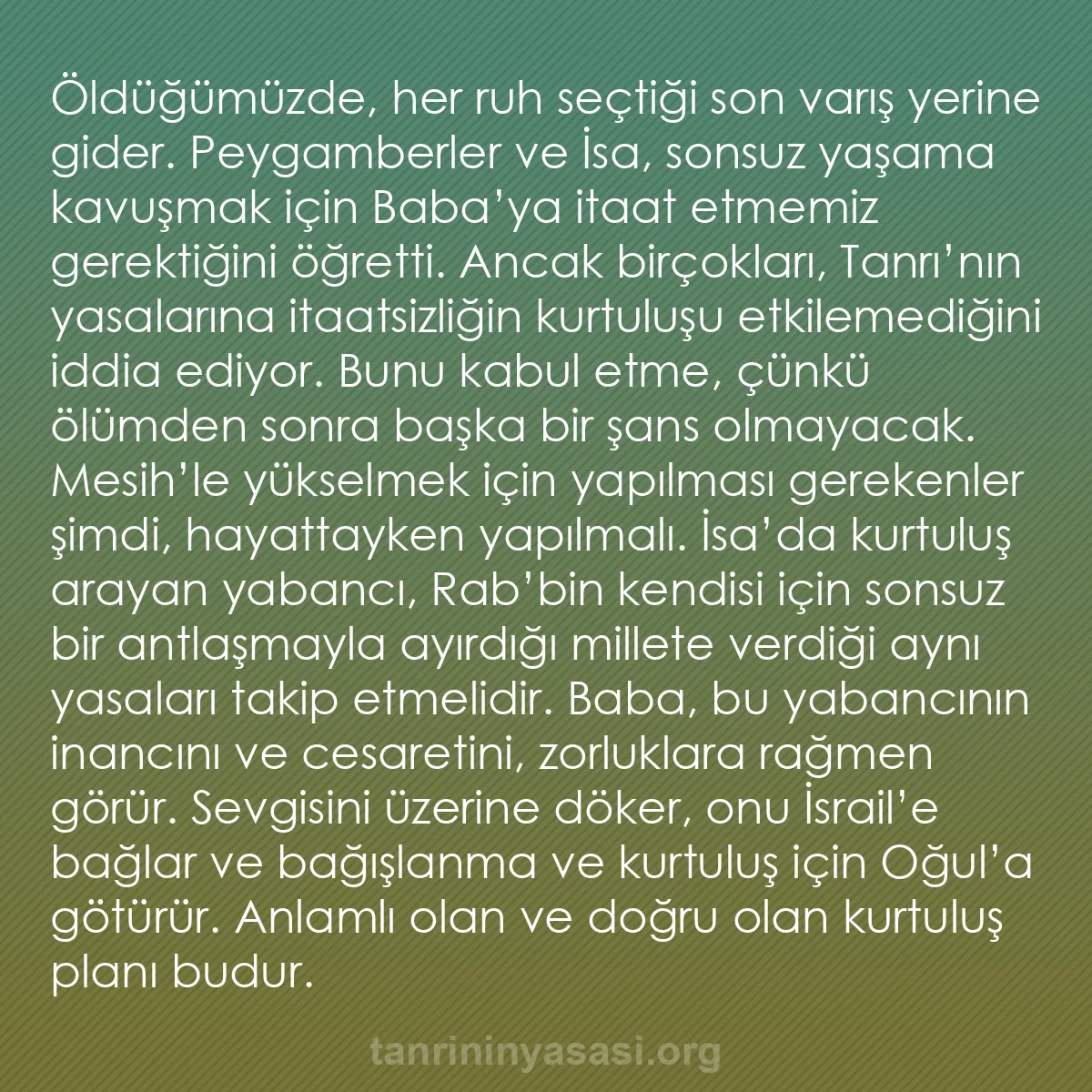 b0343 - Tanrı’nın Yasası hakkında gönderi: Öldüğümüzde, her ruh seçtiği son varış yerine gider. Peygamberler...