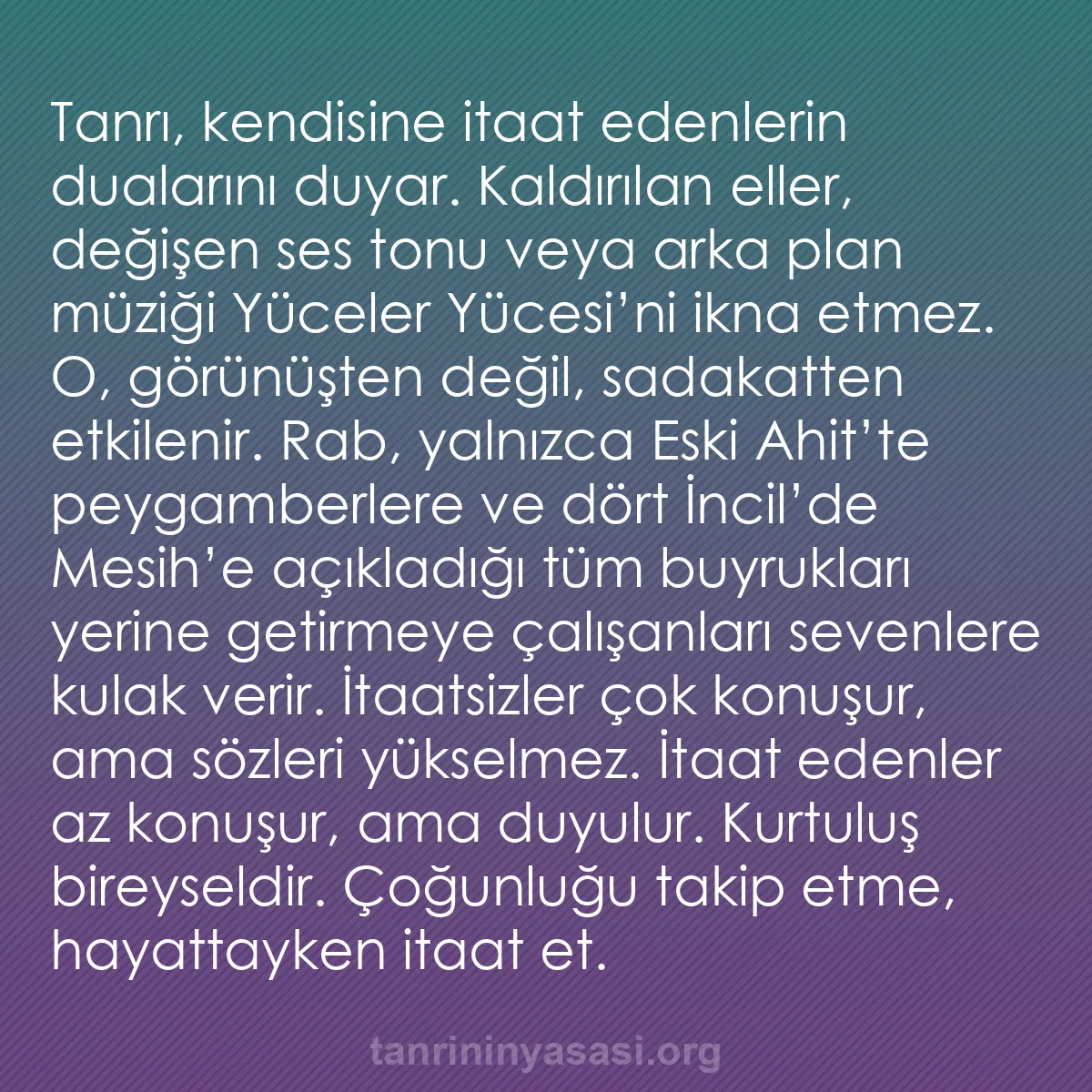 b0344 - Tanrı’nın Yasası hakkında gönderi: Tanrı, kendisine itaat edenlerin dualarını duyar. Kaldırılan...