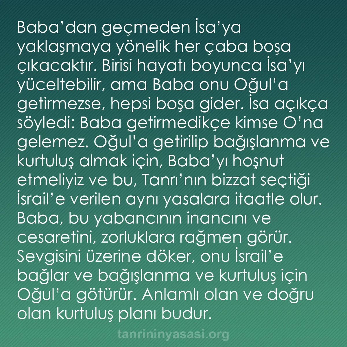 b0345 - Tanrı’nın Yasası hakkında gönderi: Baba’dan geçmeden İsa’ya yaklaşmaya yönelik her çaba boşa çıkacaktır....