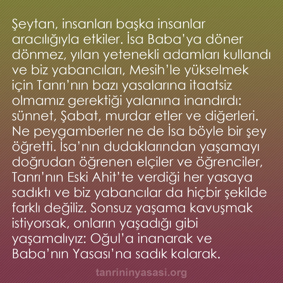 b0348 - Tanrı’nın Yasası hakkında gönderi: Şeytan, insanları başka insanlar aracılığıyla etkiler. İsa Baba’ya...