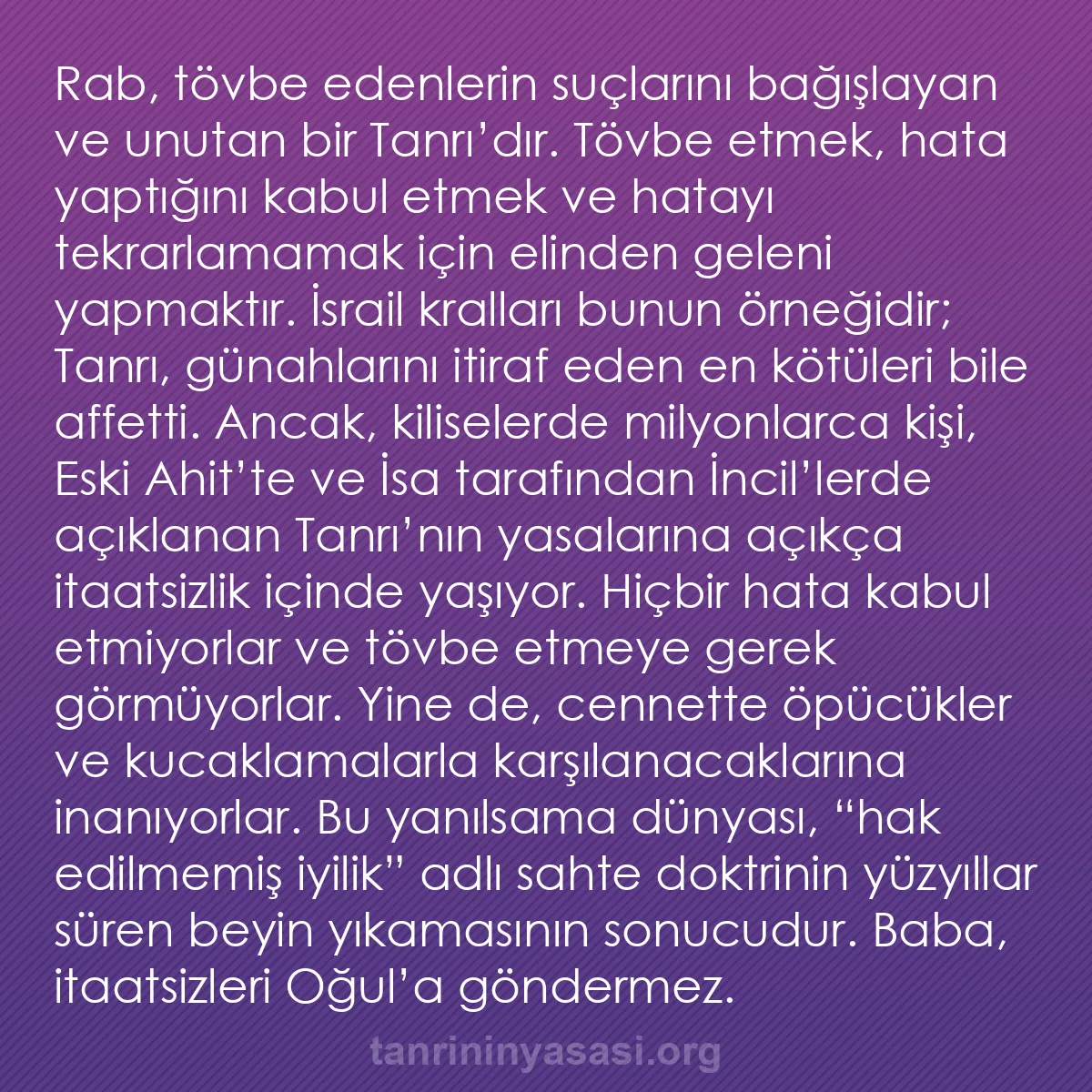 b0351 - Tanrı’nın Yasası hakkında gönderi: Rab, tövbe edenlerin suçlarını bağışlayan ve unutan bir Tanrı’dır....