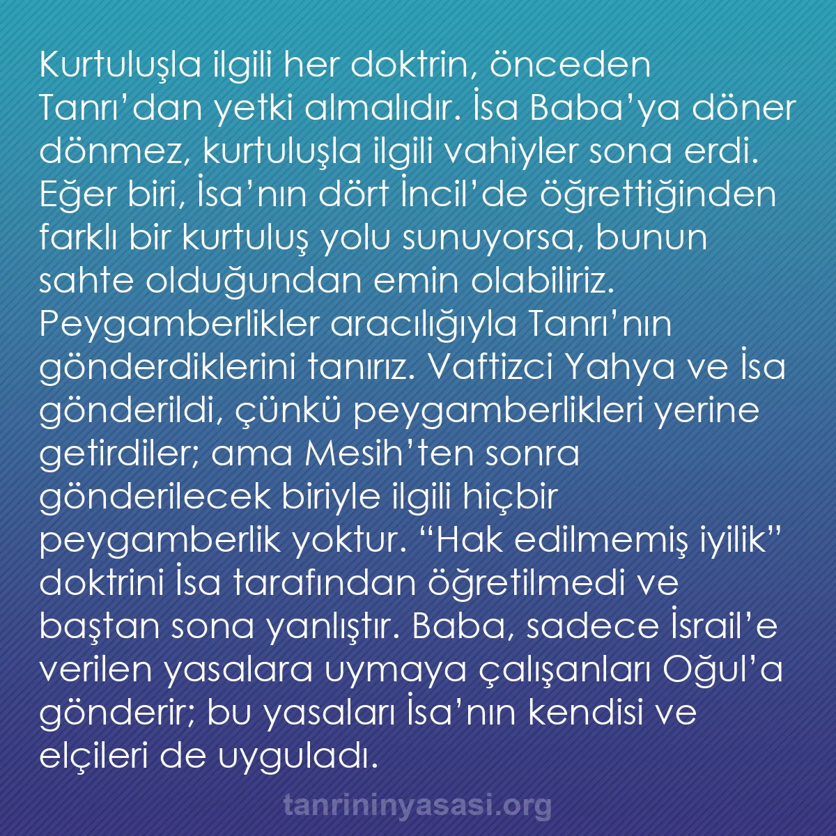 b0355 - Tanrı’nın Yasası hakkında gönderi: Kurtuluşla ilgili her doktrin, önceden Tanrı’dan yetki almalıdır....