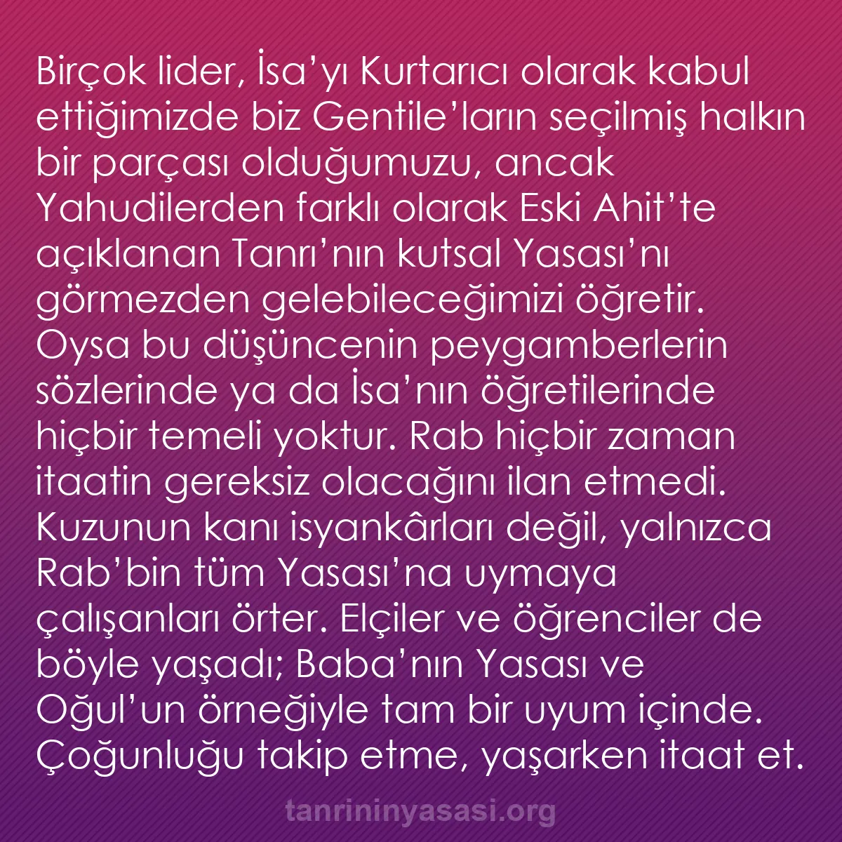 b0361 - Tanrı’nın Yasası hakkında gönderi: Birçok lider, İsa’yı Kurtarıcı olarak kabul ettiğimizde biz...