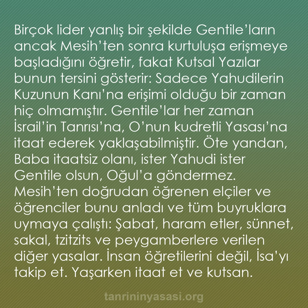 b0363 - Tanrı’nın Yasası hakkında gönderi: Birçok lider yanlış bir şekilde Gentile’ların ancak Mesih’ten...