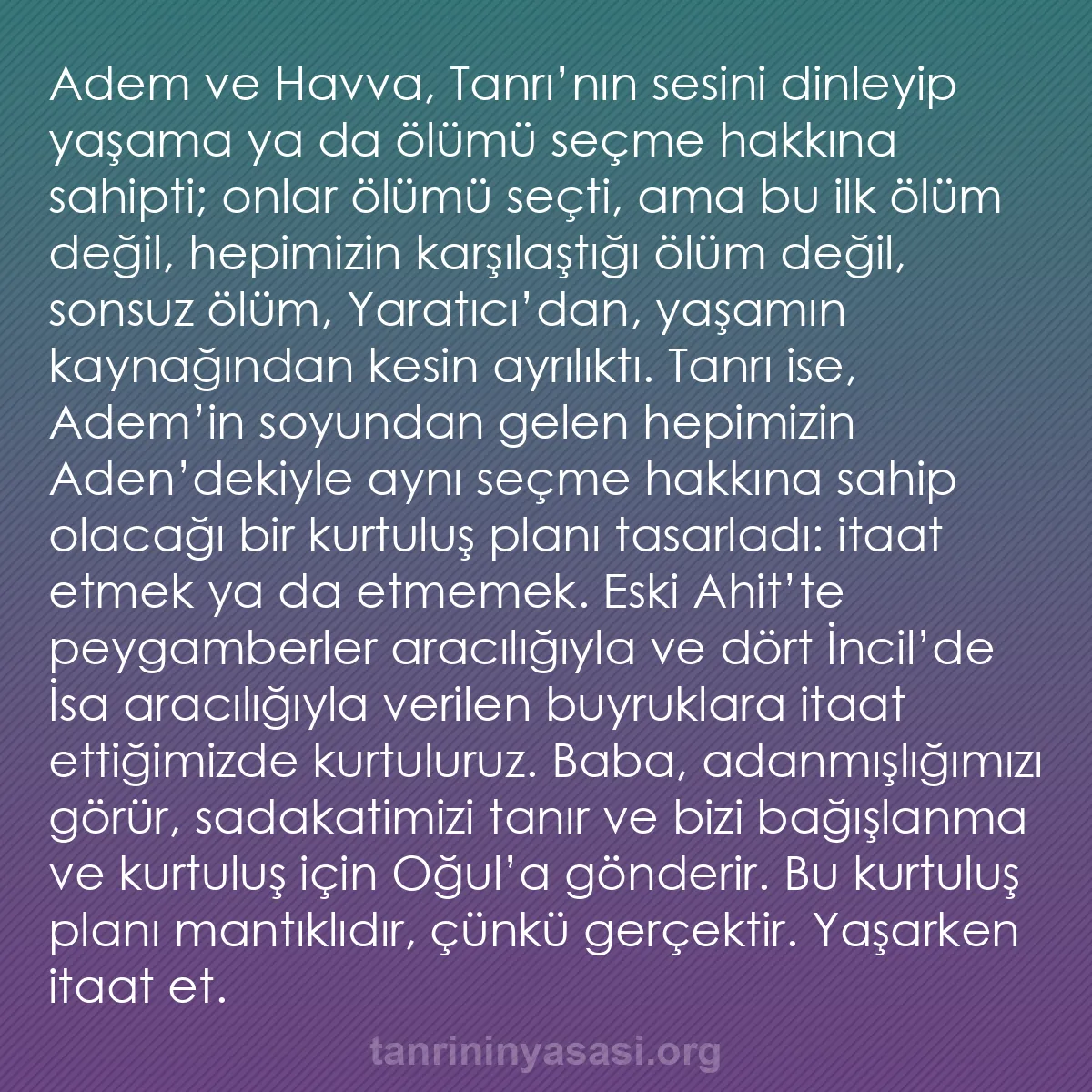 b0364 - Tanrı’nın Yasası hakkında gönderi: Adem ve Havva, Tanrı’nın sesini dinleyip yaşama ya da ölümü...