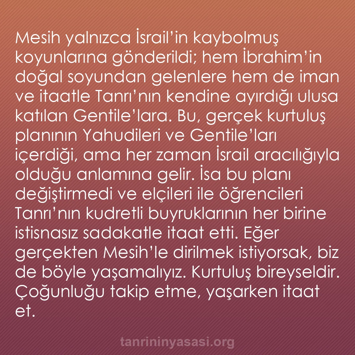 b0366 - Tanrı’nın Yasası hakkında gönderi: Mesih yalnızca İsrail’in kaybolmuş koyunlarına gönderildi; hem...