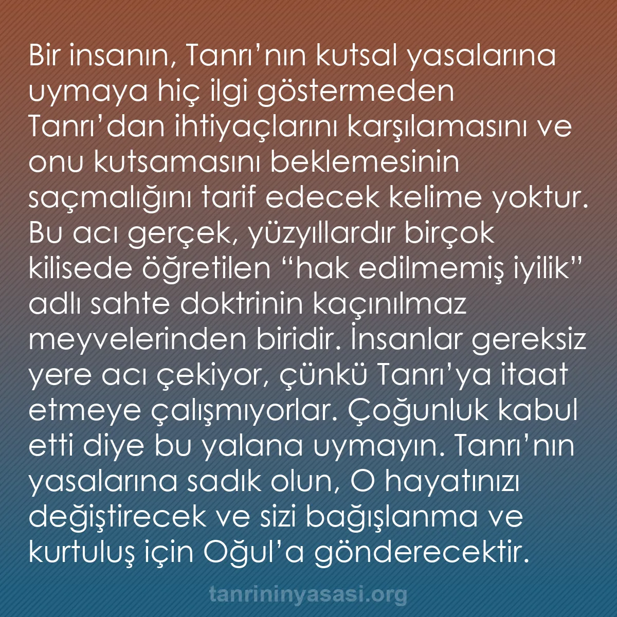 b0372 - Tanrı’nın Yasası hakkında gönderi: Bir insanın, Tanrı’nın kutsal yasalarına uymaya hiç ilgi göstermeden...