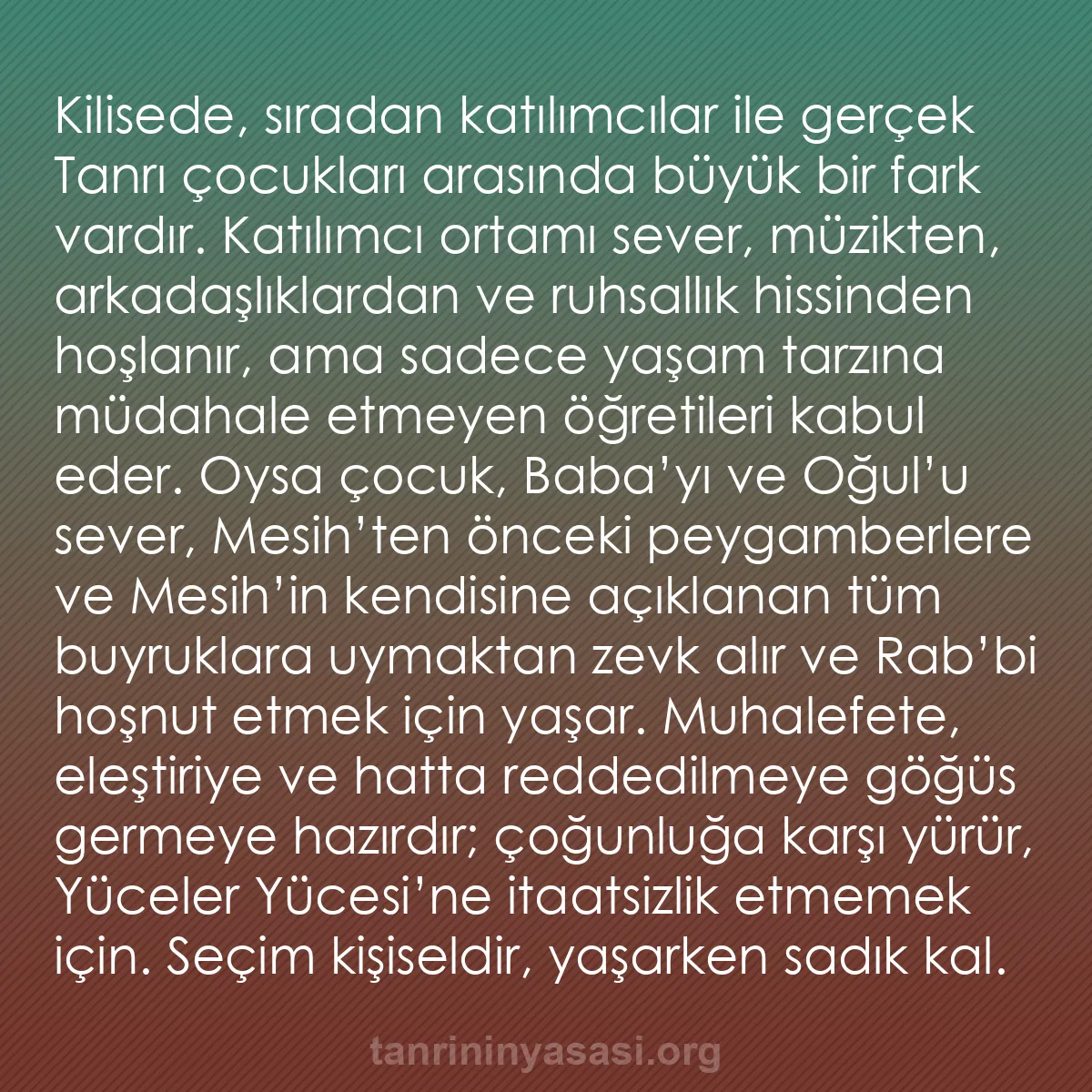 b0373 - Tanrı’nın Yasası hakkında gönderi: Kilisede, sıradan katılımcılar ile gerçek Tanrı çocukları arasında...
