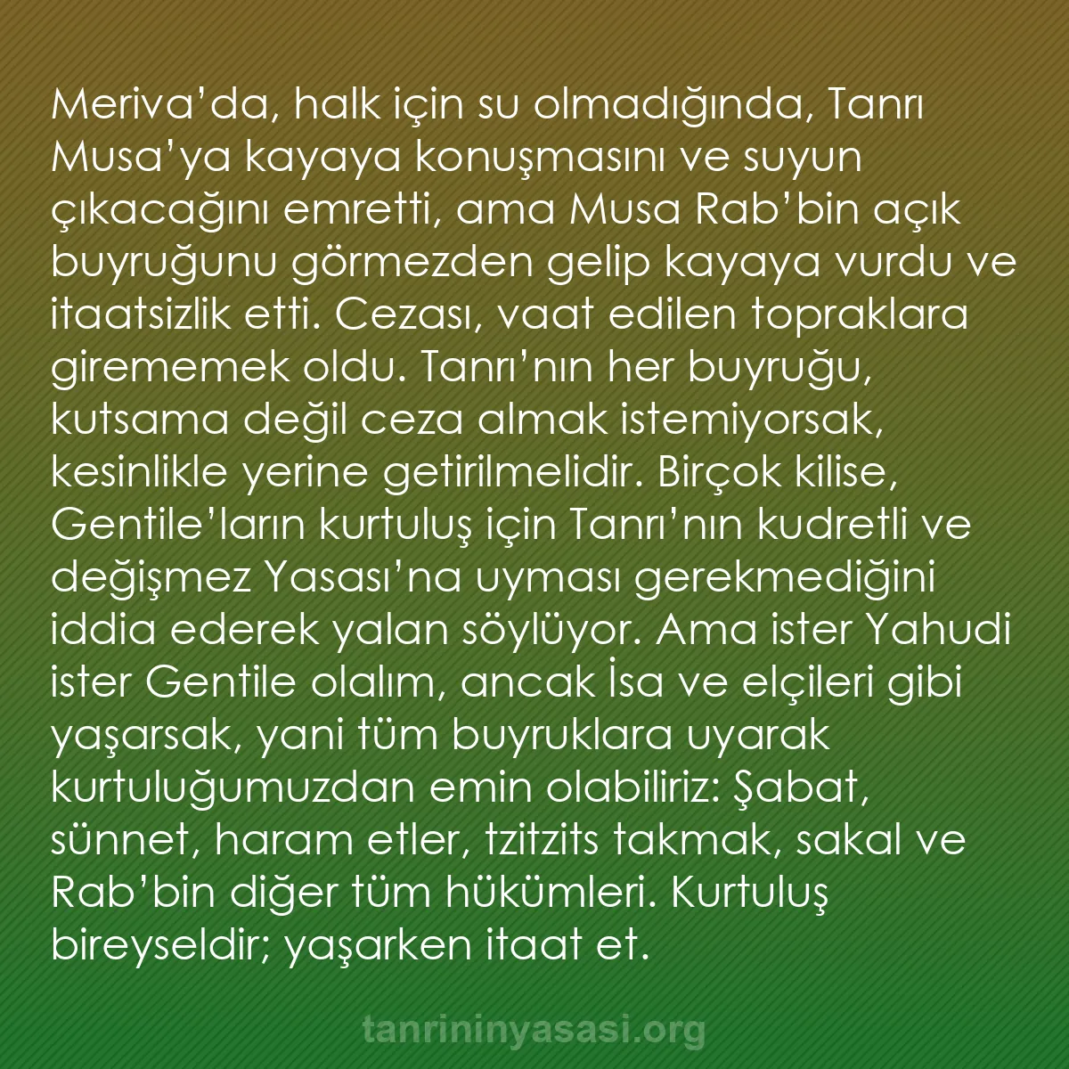 b0376 - Tanrı’nın Yasası hakkında gönderi: Meriva’da, halk için su olmadığında, Tanrı Musa’ya kayaya konuşmasını...
