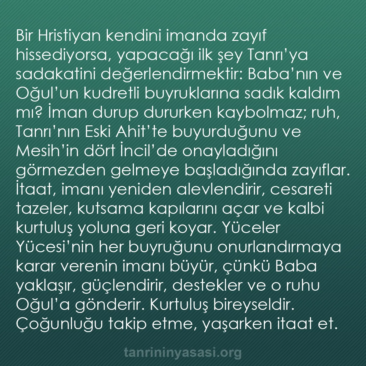 b0380 - Tanrı’nın Yasası hakkında gönderi: Bir Hristiyan kendini imanda zayıf hissediyorsa, yapacağı ilk...