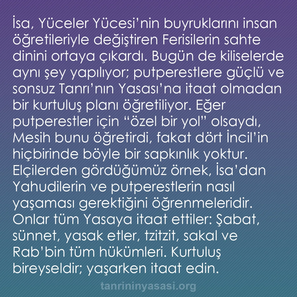 b0382 - Tanrı’nın Yasası hakkında gönderi: İsa, Yüceler Yücesi’nin buyruklarını insan öğretileriyle değiştiren...