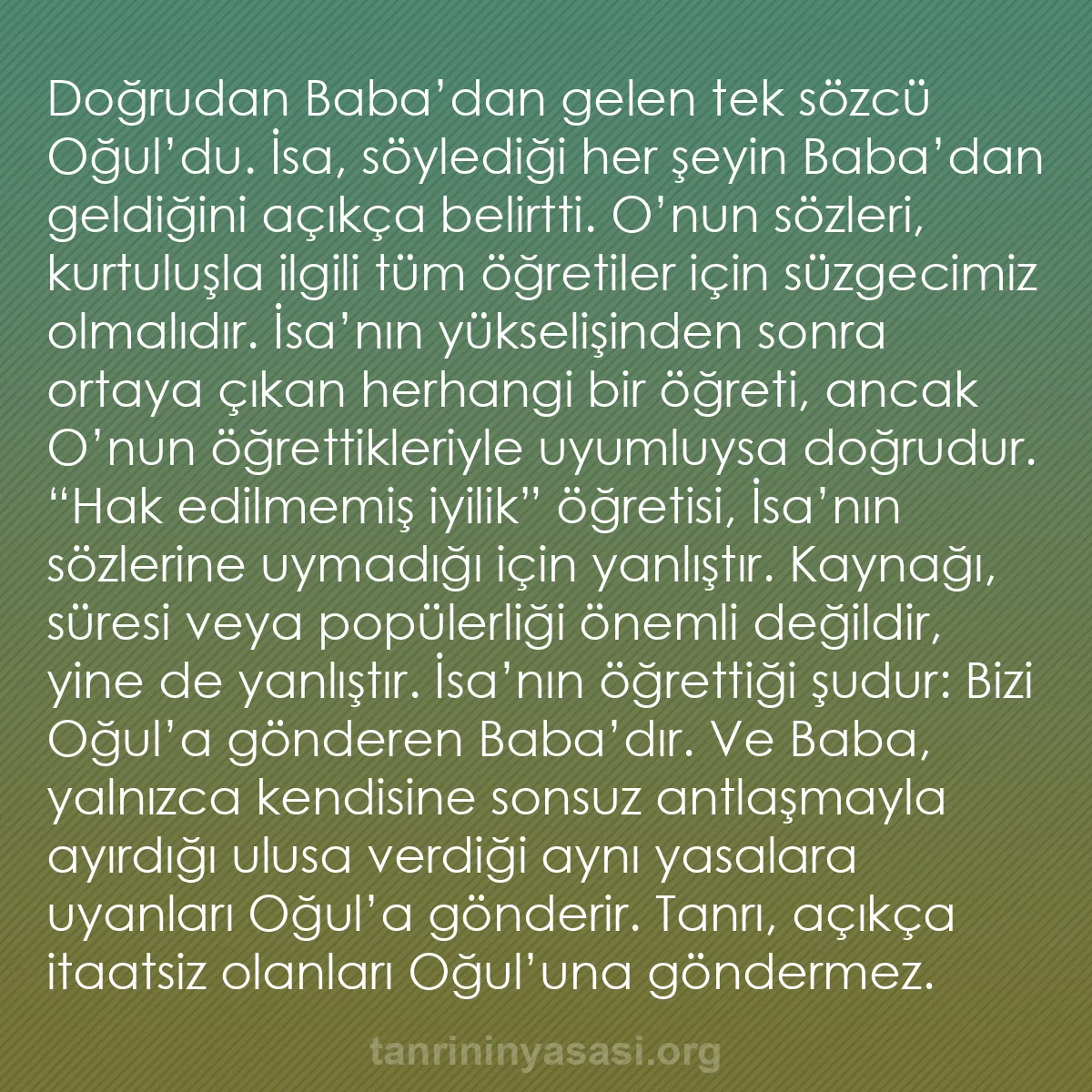 b0383 - Tanrı’nın Yasası hakkında gönderi: Doğrudan Baba’dan gelen tek sözcü Oğul’du. İsa, söylediği her...