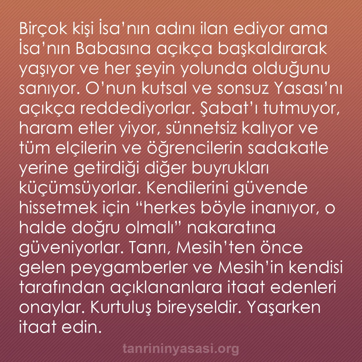 b0386 - Tanrı’nın Yasası hakkında gönderi: Birçok kişi İsa’nın adını ilan ediyor ama İsa’nın Babasına açıkça...