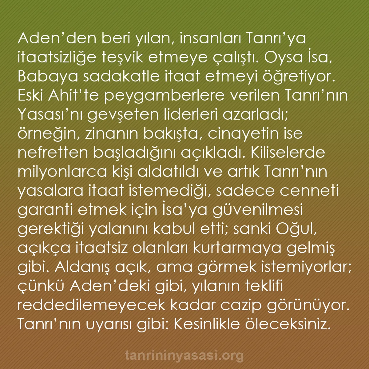 b0389 - Tanrı’nın Yasası hakkında gönderi: Aden’den beri yılan, insanları Tanrı’ya itaatsizliğe teşvik...