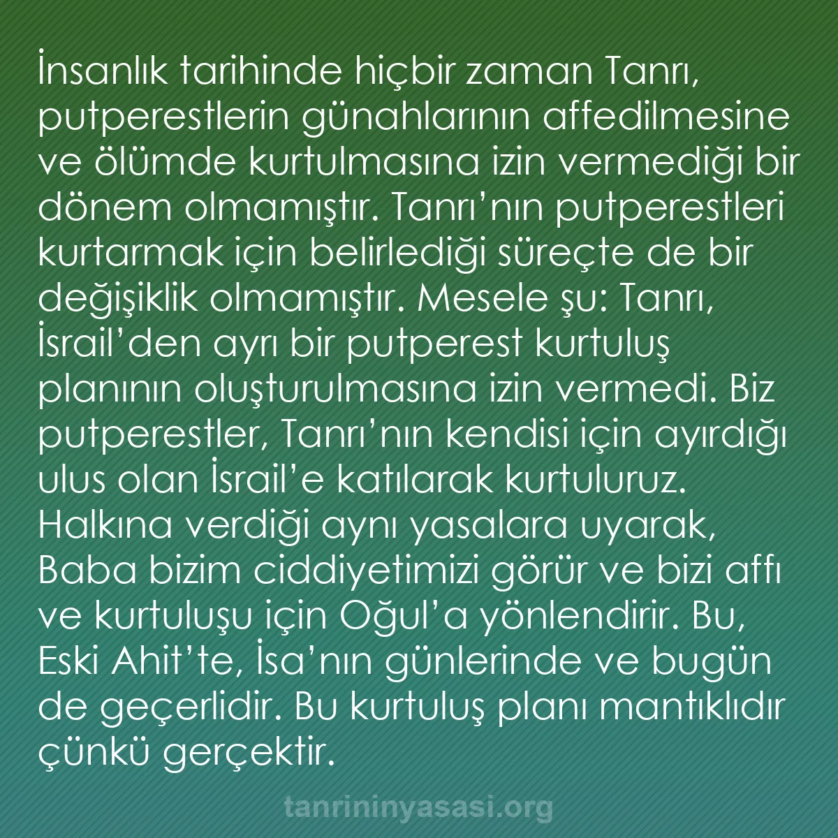 b0390 - Tanrı’nın Yasası hakkında gönderi: İnsanlık tarihinde hiçbir zaman Tanrı, putperestlerin günahlarının...