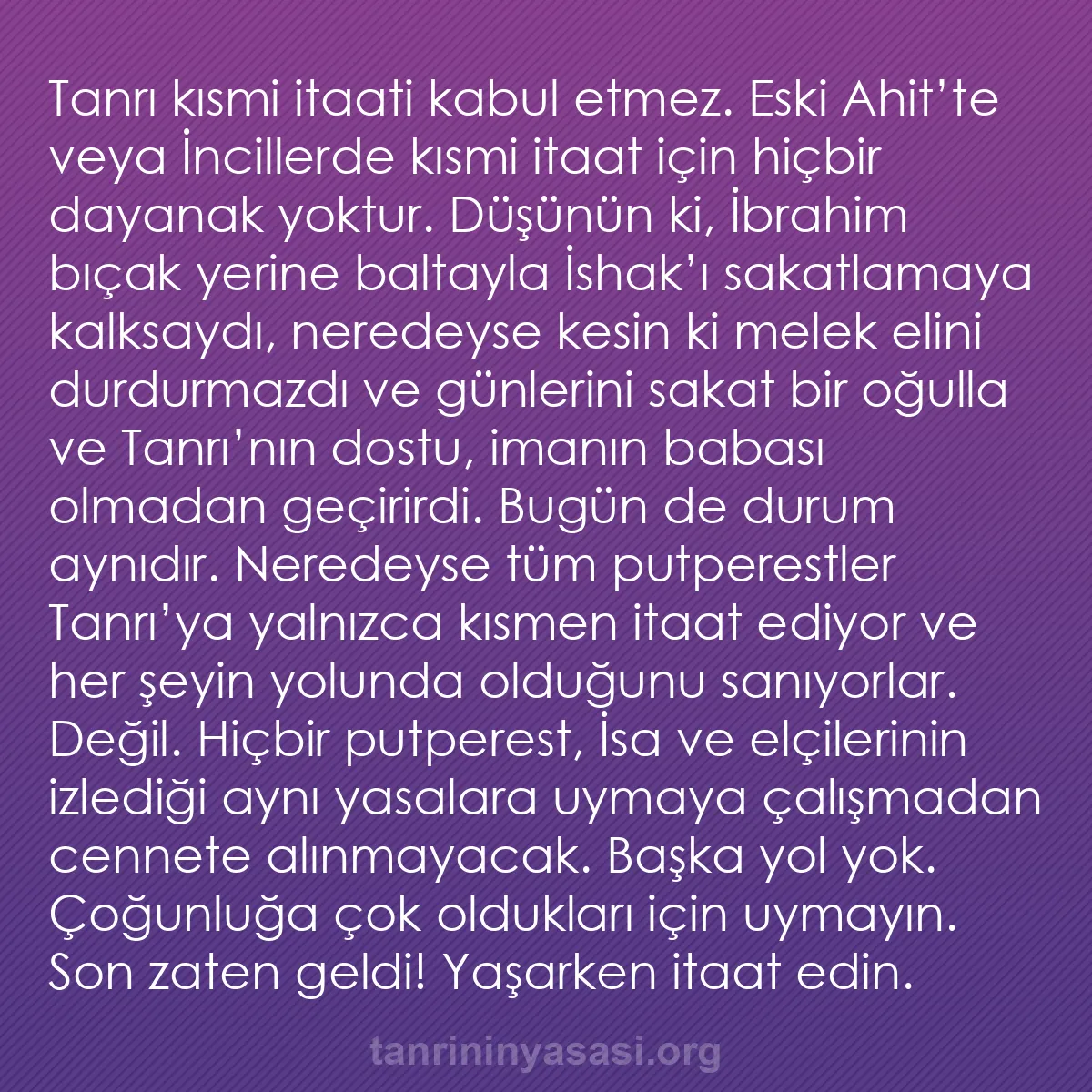 b0391 - Tanrı’nın Yasası hakkında gönderi: Tanrı kısmi itaati kabul etmez. Eski Ahit’te veya İncillerde...