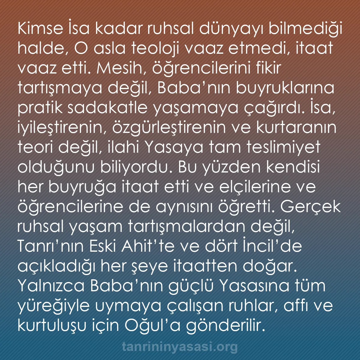 b0392 - Tanrı’nın Yasası hakkında gönderi: Kimse İsa kadar ruhsal dünyayı bilmediği halde, O asla teoloji...