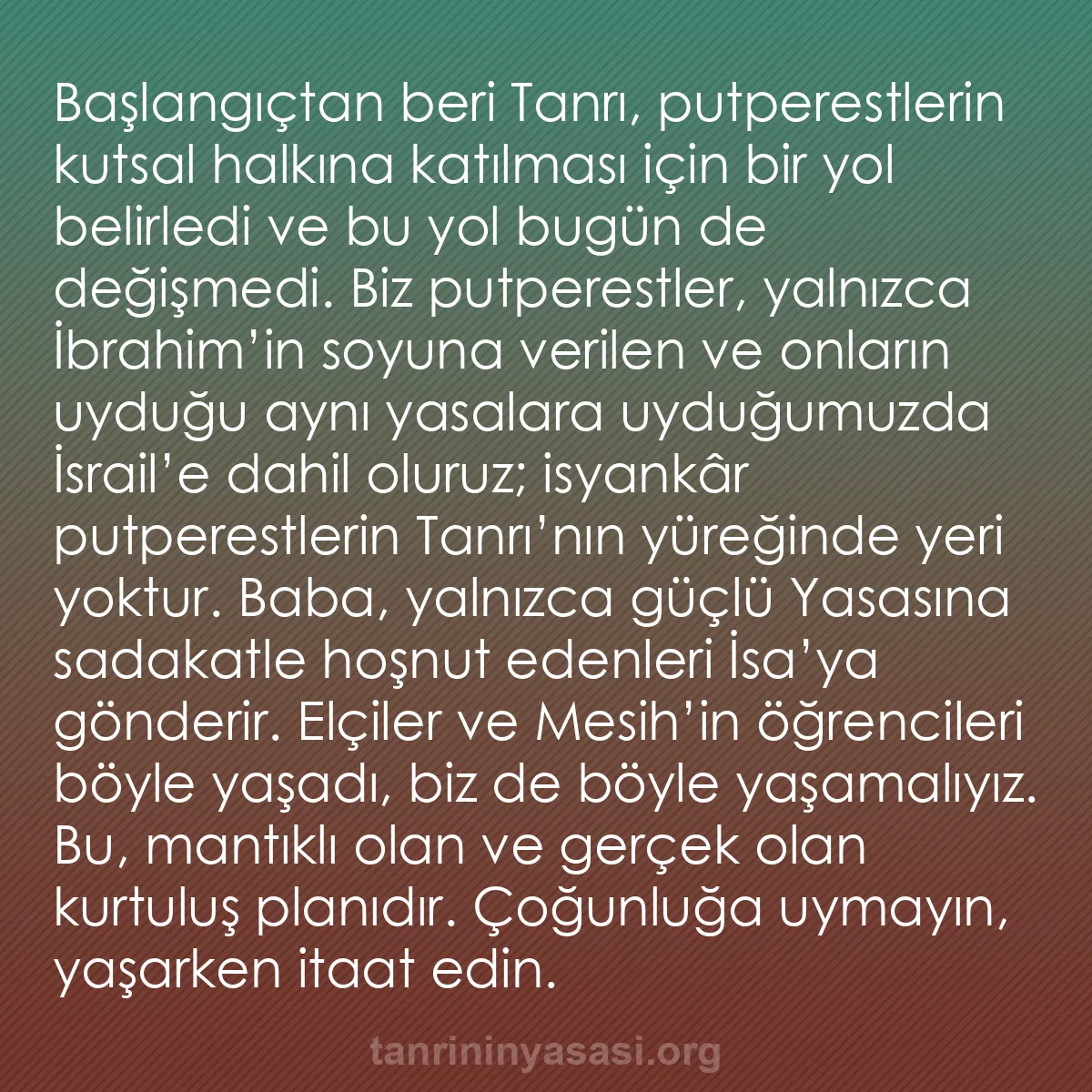 b0393 - Tanrı’nın Yasası hakkında gönderi: Başlangıçtan beri Tanrı, putperestlerin kutsal halkına katılması...