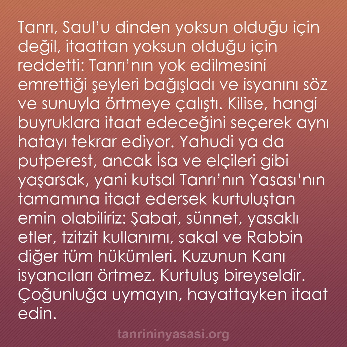 b0406 - Tanrı’nın Yasası hakkında gönderi: Tanrı, Saul’u dinden yoksun olduğu için değil, itaattan yoksun...