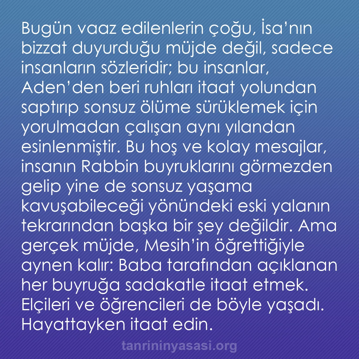 b0407 - Tanrı’nın Yasası hakkında gönderi: Bugün vaaz edilenlerin çoğu, İsa’nın bizzat duyurduğu müjde...