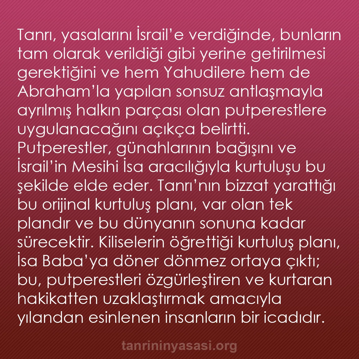 b0419 - Tanrı’nın Yasası hakkında gönderi: Tanrı, yasalarını İsrail’e verdiğinde, bunların tam olarak verildiği...